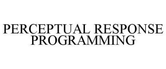 PERCEPTUAL RESPONSE PROGRAMMING