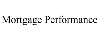 MORTGAGE PERFORMANCE