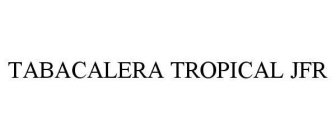 TABACALERA TROPICAL JFR