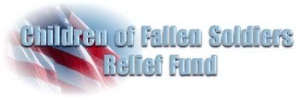 CHILDREN OF FALLEN SOLDIERS RELIEF FUND