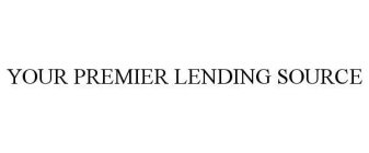 YOUR PREMIER LENDING SOURCE
