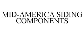 MID-AMERICA SIDING COMPONENTS