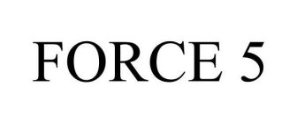 FORCE 5