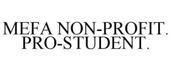 MEFA NON-PROFIT. PRO-STUDENT.