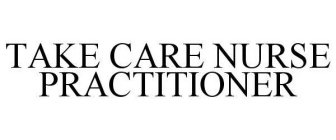 TAKE CARE NURSE PRACTITIONER