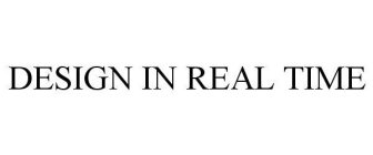 DESIGN IN REAL TIME