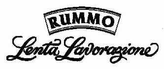 RUMMO LENTA LAVORAZIONE