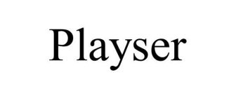 PLAYSER