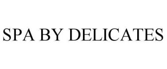SPA BY DELICATES