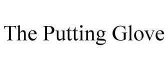 THE PUTTING GLOVE