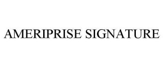 AMERIPRISE SIGNATURE