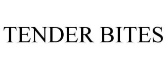TENDER BITES