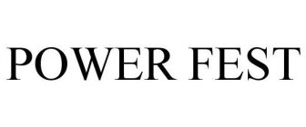 POWER FEST