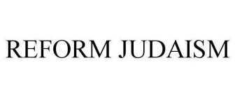 REFORM JUDAISM