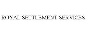 ROYAL SETTLEMENT SERVICES