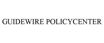 GUIDEWIRE POLICYCENTER