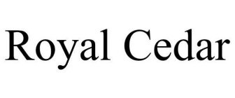 ROYAL CEDAR