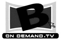 B ON DEMAND.TV