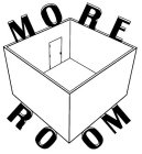 MORE ROOM