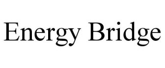 ENERGY BRIDGE