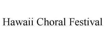 HAWAII CHORAL FESTIVAL