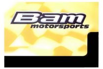 BAM MOTORSPORTS