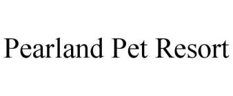 PEARLAND PET RESORT