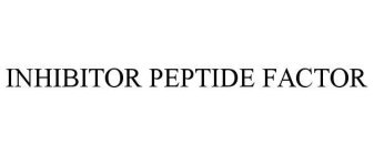 INHIBITOR PEPTIDE FACTOR