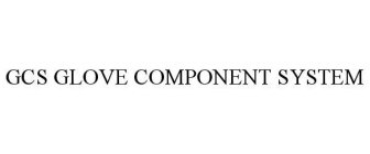 GCS GLOVE COMPONENT SYSTEM