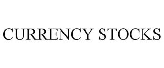 CURRENCY STOCKS