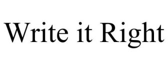 WRITE IT RIGHT