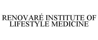 RENOVARÉ INSTITUTE OF LIFESTYLE MEDICINE