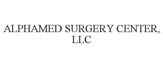 ALPHAMED SURGERY CENTER, LLC