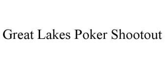 GREAT LAKES POKER SHOOTOUT