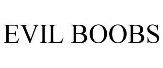 EVIL BOOBS