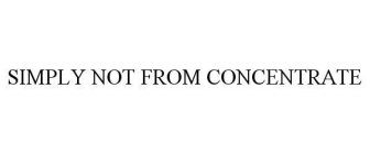 SIMPLY NOT FROM CONCENTRATE
