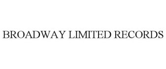 BROADWAY LIMITED RECORDS