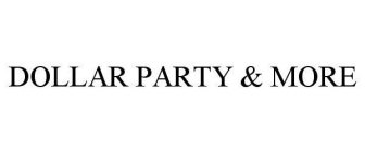 DOLLAR PARTY & MORE