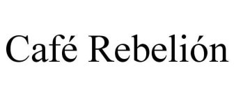 CAFÉ REBELIÓN