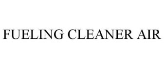 FUELING CLEANER AIR