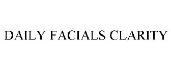 DAILY FACIALS CLARITY