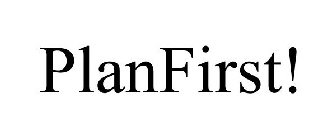 PLANFIRST!