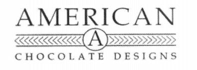 AMERICAN A CHOCOLATE DESIGNS