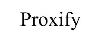 PROXIFY