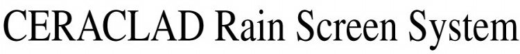 CERACLAD RAIN SCREEN SYSTEM