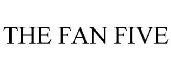 THE FAN FIVE