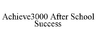 ACHIEVE3000 AFTER SCHOOL SUCCESS