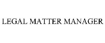 LEGAL MATTER MANAGER