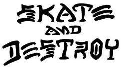 SKATE AND DESTROY