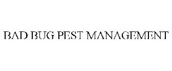 BAD BUG PEST MANAGEMENT